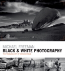 Black & White Photography : The timeless art of monochrome in the post-digital age - eBook