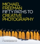 Fifty Paths to Creative Photography - eBook