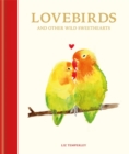 Lovebirds and Other Wild Sweethearts : Learn from the animal kingdom's most devoted couples - Book