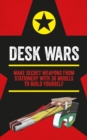 Desk Wars : Make secret weapons from stationery with 30 models to build yourself - eBook