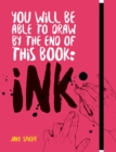 You Will Be Able to Draw by the End of this Book: Ink - Book