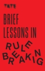 Tate: Brief Lessons in Rule Breaking - Book