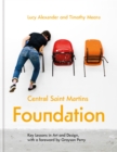 Central Saint Martins Foundation : Key lessons in art and design - eBook