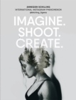 Imagine. Shoot. Create. : Creative Photography - Book