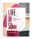 Life in 50mm: The Photographer's Lens - eBook