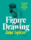 Figure Drawing : A complete guide to drawing the human body - eBook