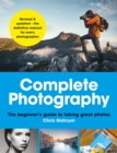 Complete Photography : Understand cameras to take, edit and share better photos - eBook