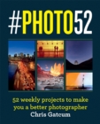 #PHOTO52 : 52 weekly projects to make you a better photographer - Book