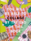 You Will Be Able to Collage by the End of This Book - Book