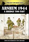 Arnhem 1944 : A Bridge Too Far? - Book