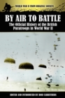 By Air to Battle : The Official History of the British Paratroops in World War II - Book