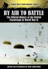 By Air to Battle : The Official History of the British Paratroops in World War II - Book