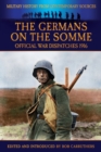 The Germans On the Somme - Official War Dispatches 1916 - Book