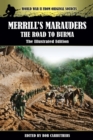 Merrill's Marauders - The Road to Burma - The Illustrated Edition - Book