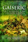 Gaiseric : The Vandal Who Sacked Rome - Book