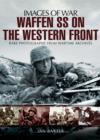 Waffen SS on the Western Front: Images of War - Book