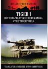 Tiger I: The Official Wartime Crew Manual - Book