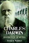Charles Darwin: Destroyer of Myths - Book