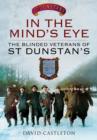 In the Mind's Eye: The Blinded Veterans of St Dunstan's - Book