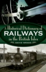 A Historical Dictionary of Railways in the British Isles - eBook
