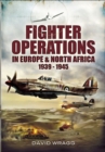Fighter Operations in Europe and North Africa, 1939-1945 - eBook