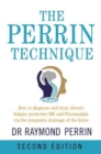 The Perrin Technique : How to diagnose and treat CFS/ME and fibromyalgia via the lymphatic drainage of the brain - Book