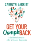 Get Your Oomph Back : A guide to exercise after a cancer diagnosis - Book