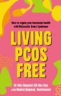 Living PCOS Free : How to regain your hormonal health with polycystic ovary syndrome - eBook