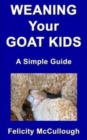 Weaning Your Goat Kids A Simple Guide - Book