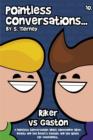Pointless Conversations : Riker Vs Gaston - eBook
