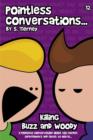 Pointless Conversations : Killing Buzz and Woody - eBook