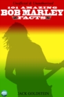 101 Amazing Bob Marley Facts - eBook