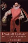 English Seamen in the Sixteenth Century - eBook