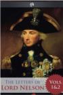 The Letters of Lord Nelson - Volumes 1 and 2 - eBook