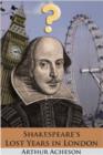 Shakespeare's Lost Years in London - eBook