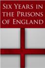Six Years in the Prisons of England - eBook