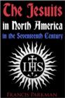 The Jesuits in North America in the Seventeenth Century - eBook