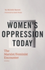 Women's Oppression Today : The Marxist/Feminist Encounter - Book