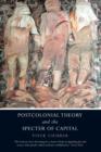 Postcolonial Theory and the Specter of Capital - eBook