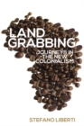 Land Grabbing: Journeys in the New Colonialism - Book