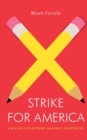Strike for America : Chicago Teachers Against Austerity - Book