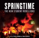 Springtime : The New Student Rebellions - eBook