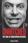 Unhitched : The Trial of Christopher Hitchens - eBook