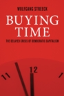 Buying Time : The Delayed Crisis of Democratic Capitalism - Book