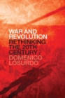 War and Revolution : Rethinking the Twentieth Century - Book