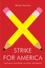 Strike for America : Chicago Teachers Against Austerity - eBook