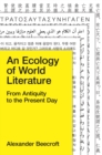 An Ecology of World Literature : From Antiquity to the Present Day - eBook