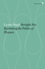 Straight Sex : Rethinking the Politics of Pleasure - eBook