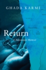 Return : A Palestinian Memoir - Book
