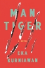 Man Tiger : A Novel - eBook